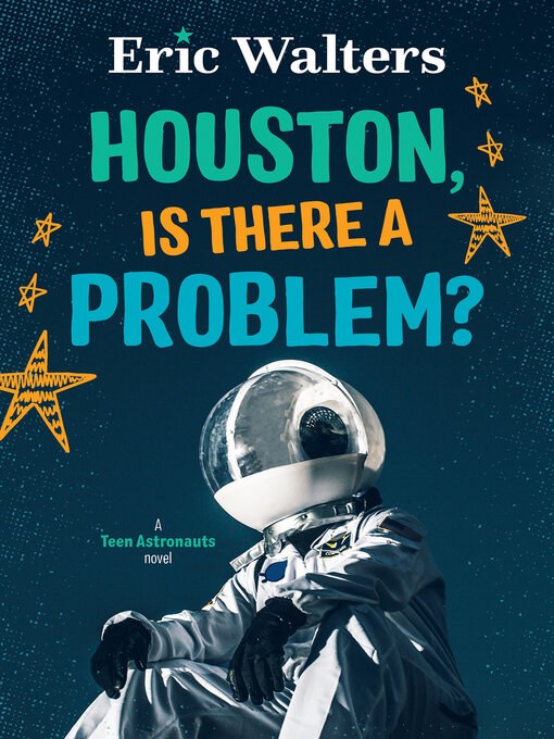 Title details for Houston, Is There a Problem? by Eric Walters - Available